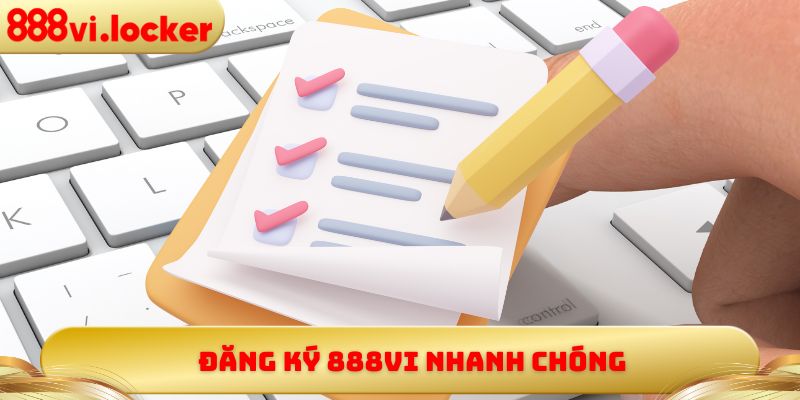 Đăng ký 888vi nhanh chóng 