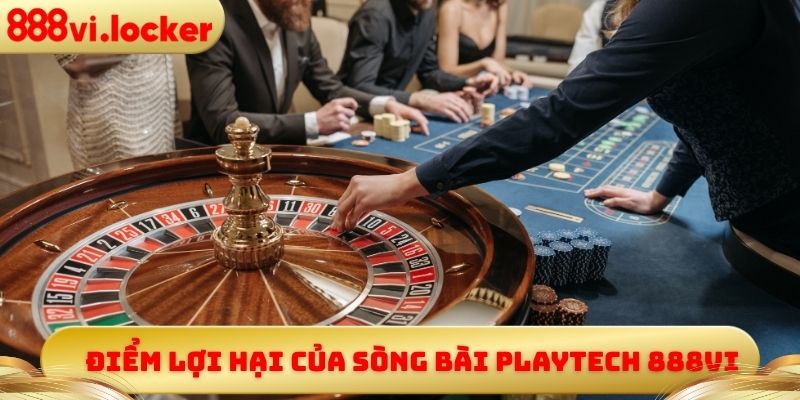 Điểm lợi hại của sòng bài Playtech 888vi