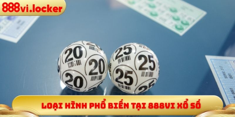 Loại hình phổ biến tại 888vi xổ số