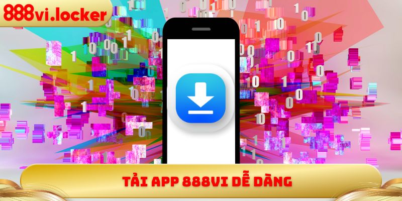 Tải app 888vi dễ dàng