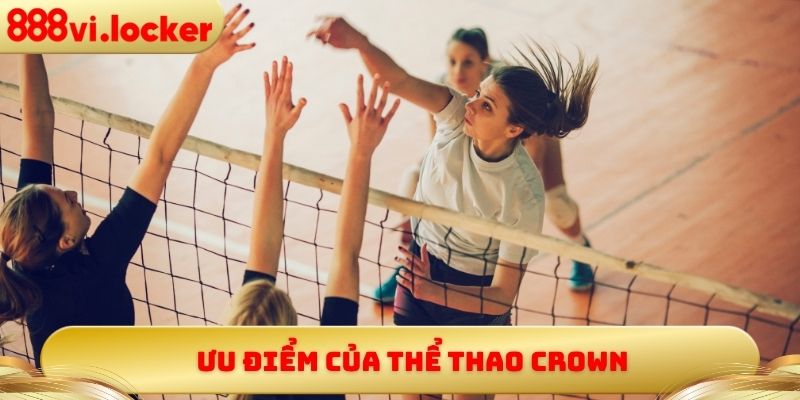 Ưu điểm của thể thao Crown