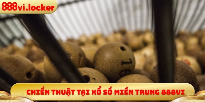 Chiến thuật tại xổ số miền Trung 888vi