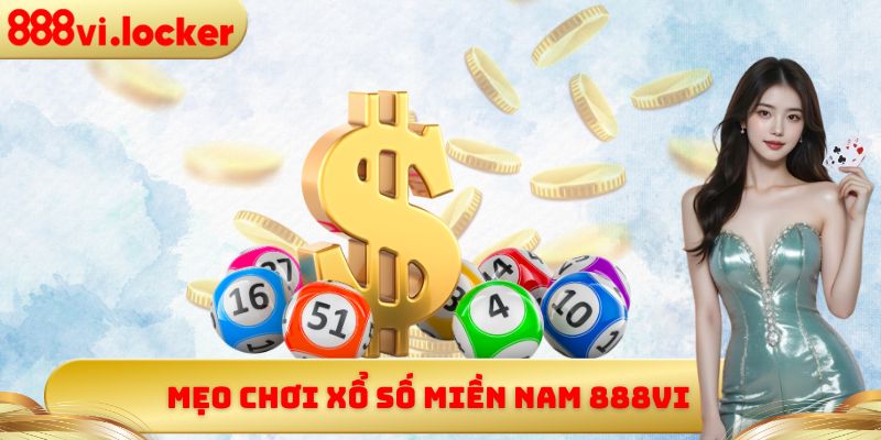 Mẹo chơi xổ số miền Nam 888vi