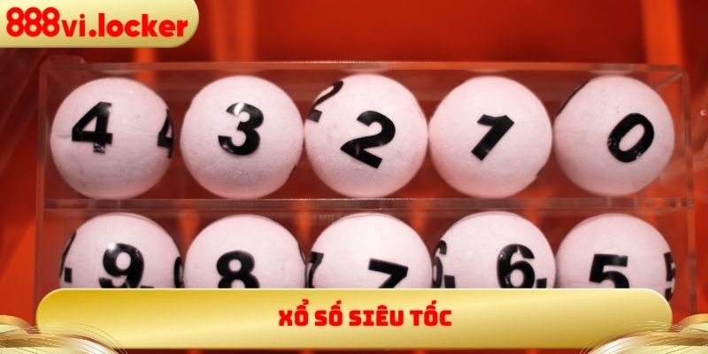 Xổ Số Siêu Tốc